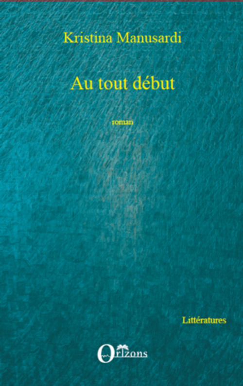ebook cover of AU TOUT DEBUT ROMAN, by Kristina Manusardi