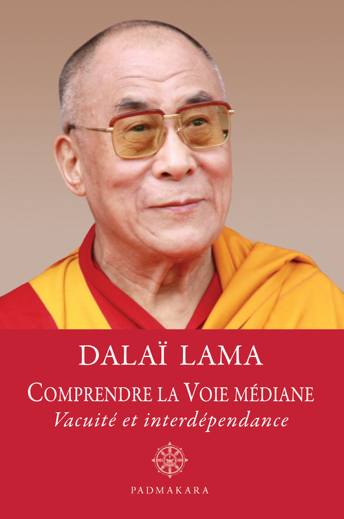 ebook cover of Comprendre la Voie médiane, vacuité et interdépendance, by Dalai Lama