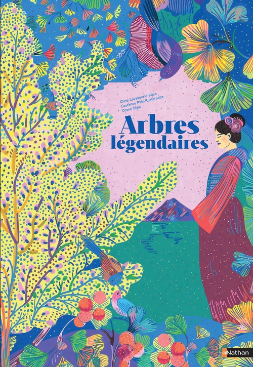 ebook cover of Arbres légendaires, by Chris Lavaquerie-Klein, Laurence Paix-Rusterholtz, Orane Sigal