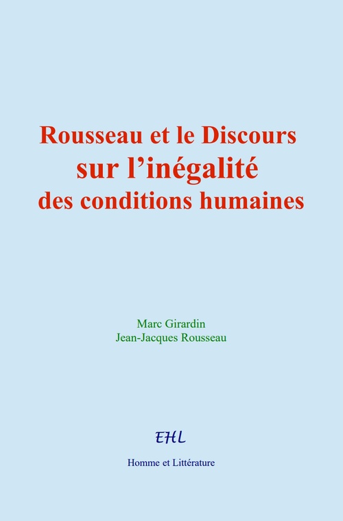 Couverture ebook de Rousseau et le Discours sur l´inégalité des conditions humaines, de Jean-Jacques Rousseau, Marc Girardin