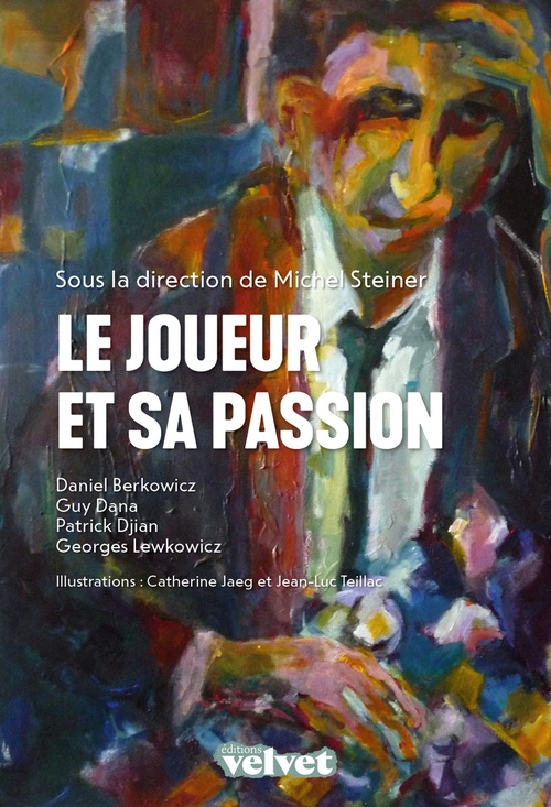 Couverture ebook de Le joueur et sa passion, de Collectif, Michel Steiner