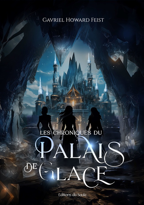 ebook cover of Les Chroniques du Palais de Glace, by Gavriel Howard Feist