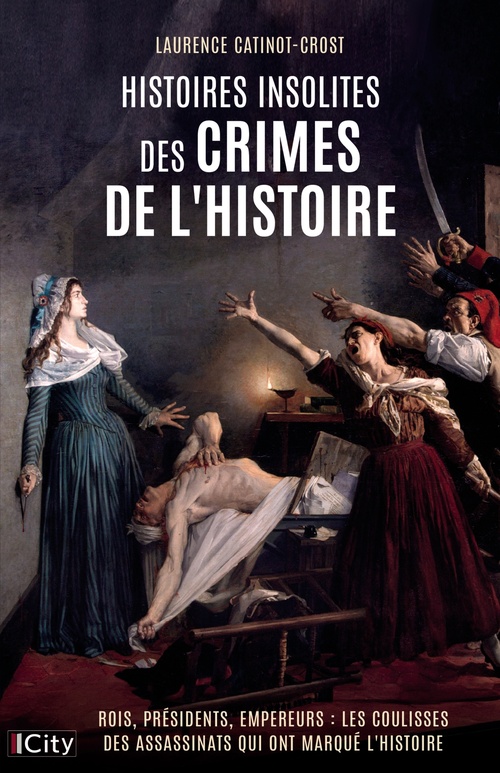 Couverture ebook de Histoires insolites des crimes de l'Histoire, de Laurence Catinot-Crost
