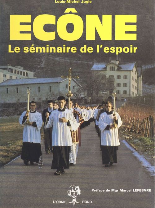 Couverture ebook de Ecône : Le Séminaire de l'espoir, de Louis michel Jugie