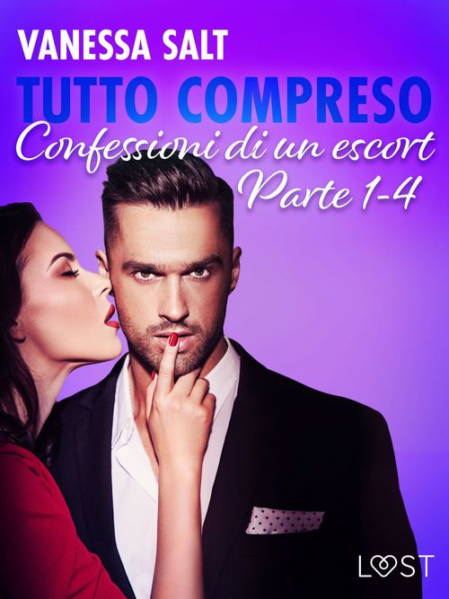 ebook cover of Tutto compreso - Confessioni di un escort Parte 1-4, by Vanessa Salt