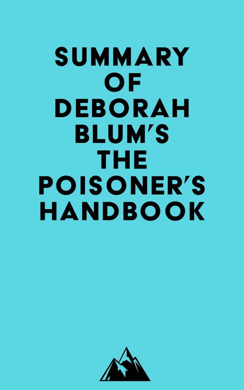 Couverture ebook de Summary of Deborah Blum's The Poisoner's Handbook, de Everest Media