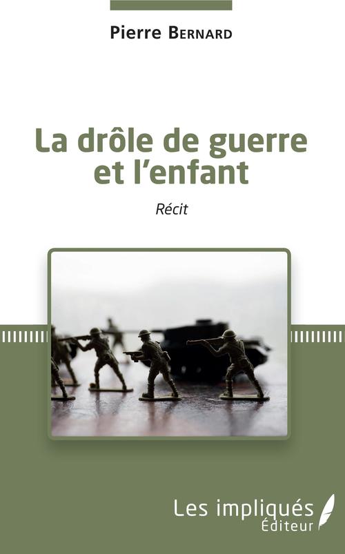 Couverture ebook de La drôle de guerre et l'enfant, de Pierre Bernard