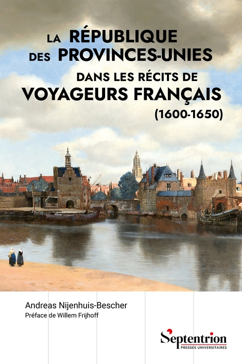 ebook cover of La république des Provinces-Unies dans les récits de voyageurs français (1600-1650), by Andreas Nijenhuis-Bescher