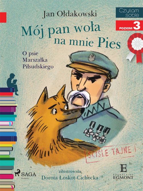 ebook cover of Mój Pan wola na mnie Pies - O psie Marszalka Pilsudskiego, by Jan Oldakowski