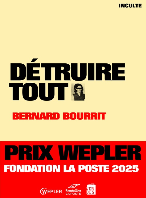 ebook cover of Détruire tout - Prix Wepler 2025, by Bernard Bourrit