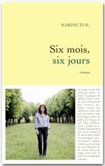 Couverture ebook de Six mois, six jours, de Karine Tuil