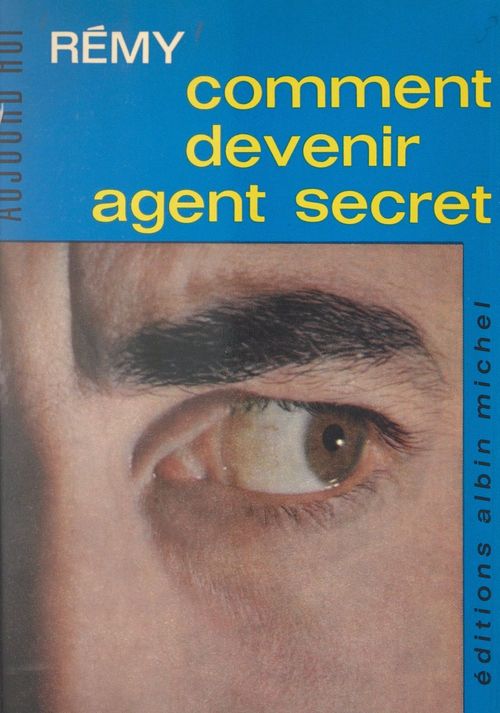 ebook cover of Comment devenir agent secret, by Colonel Remy
