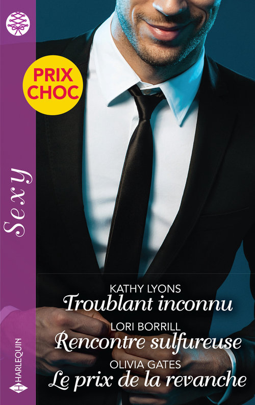 ebook cover of Troublant inconnu - Rencontre sulfureuse - Le prix de la revanche, by Lori Borrill, Olivia Gates, Kathy Lyons