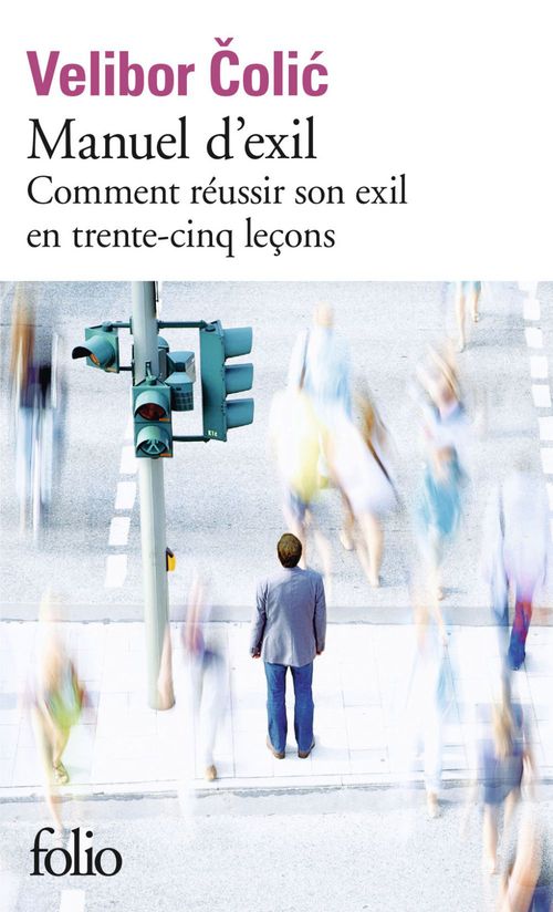 ebook cover of Manuel d'exil. Comment réussir son exil en trente-cinq leçons, by Velibor Colic