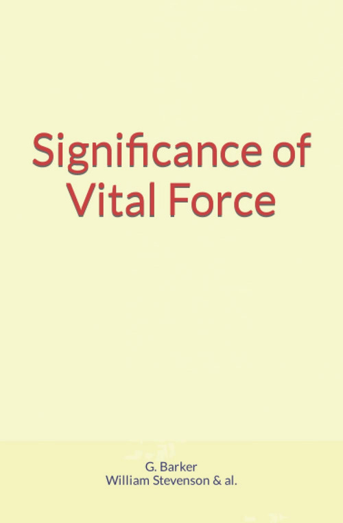 ebook cover of Significance of Vital Force, by G. Barker, William Stevenson & Al.