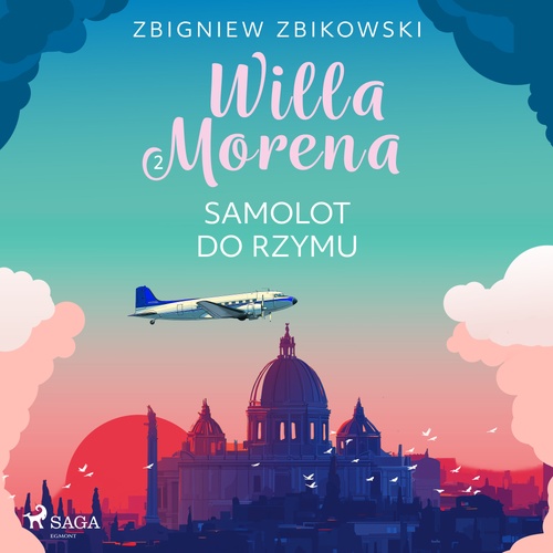 audiobook cover of Willa Morena 2: Samolot do Rzymu, by Zbigniew Zbikowski