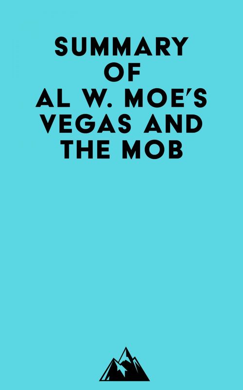 Couverture ebook de Summary of Al W. Moe's Vegas and the Mob, de Everest Media