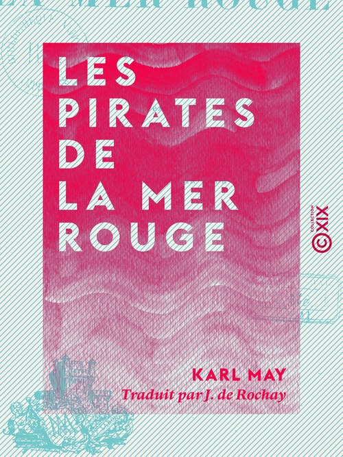 Couverture ebook de Les Pirates de la mer Rouge - Souvenirs de voyage, de Karl May