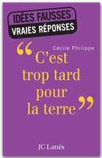 ebook cover of «c'est trop tard pour la terre», by Cécile Philippe