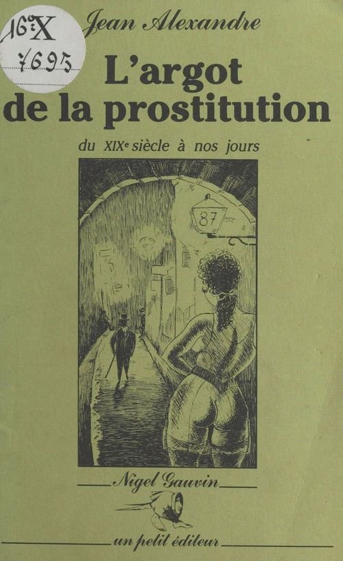 Couverture ebook de L'Argot de la prostitution du XIXe siècle à nos jours, de Alexandre