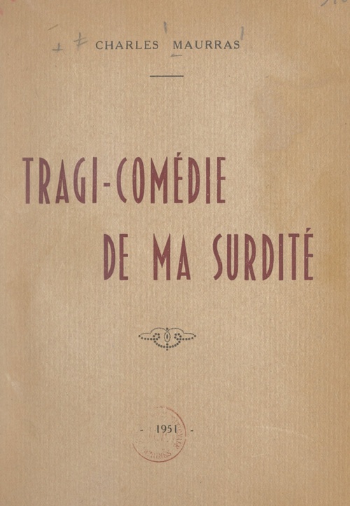 Couverture ebook de Tragi-comédie de ma surdité, de Charles Maurras