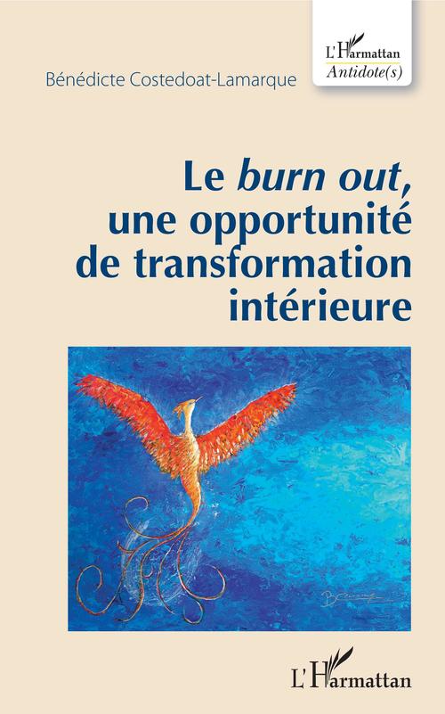 ebook cover of Le burn out, une opportunité de transformation intérieure, by Bénédicte Costedoat-Lamarque