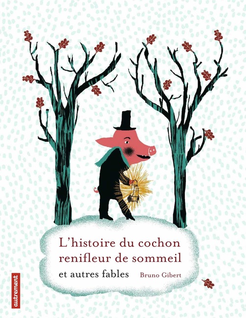 Couverture ebook de L'histoire du cochon renifleur et autres fables, de Bruno Gibert
