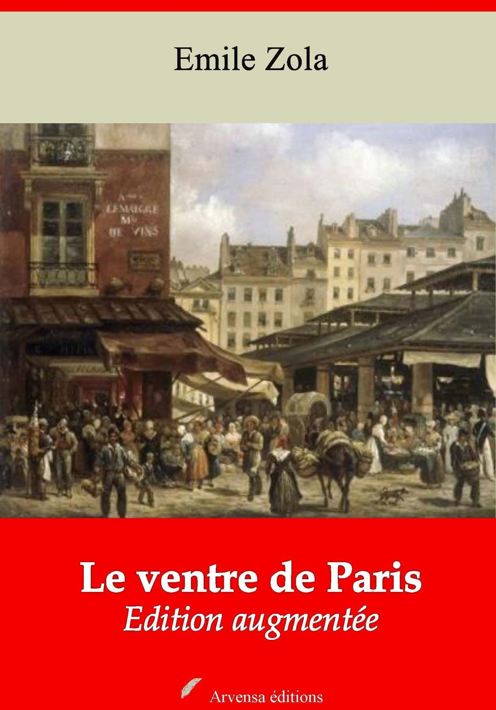 Couverture ebook de Le Ventre de Paris - suivi d'annexes, de Emile Zola