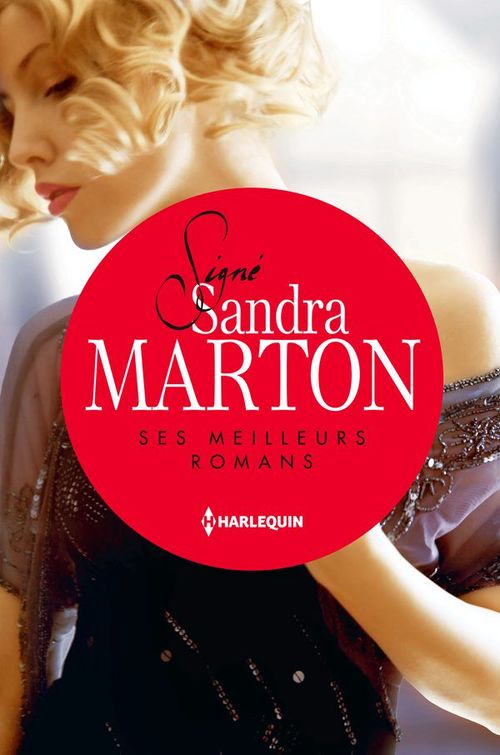Couverture ebook de Signé Sandra Marton : ses meilleurs romans, de Sandra Marton