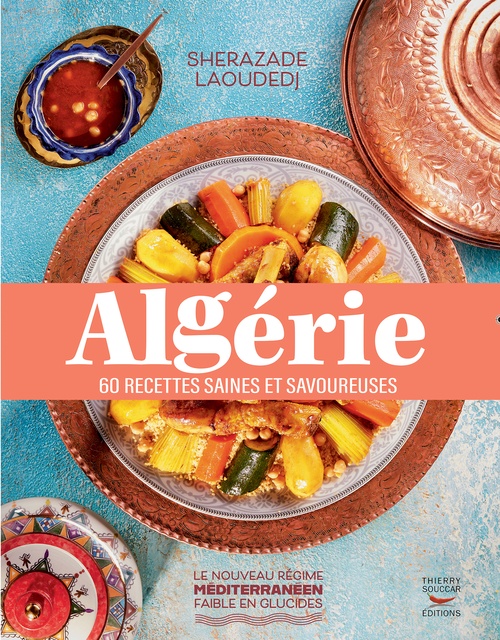 ebook cover of Algérie : 60 recettes saines et savoureuses, by Sherazade Laoudedj