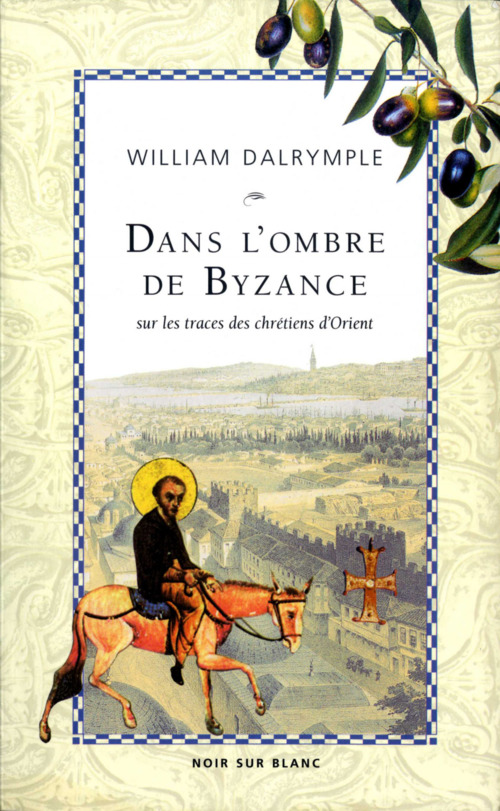 ebook cover of Dans l'ombre de Byzance, by William Dalrymple