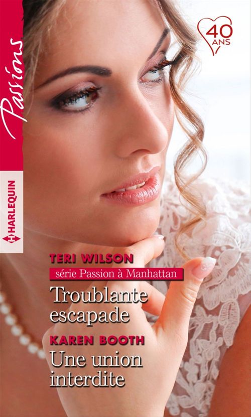 Couverture ebook de Troublante escapade - Une union interdite, de Karen Booth, Teri Wilson