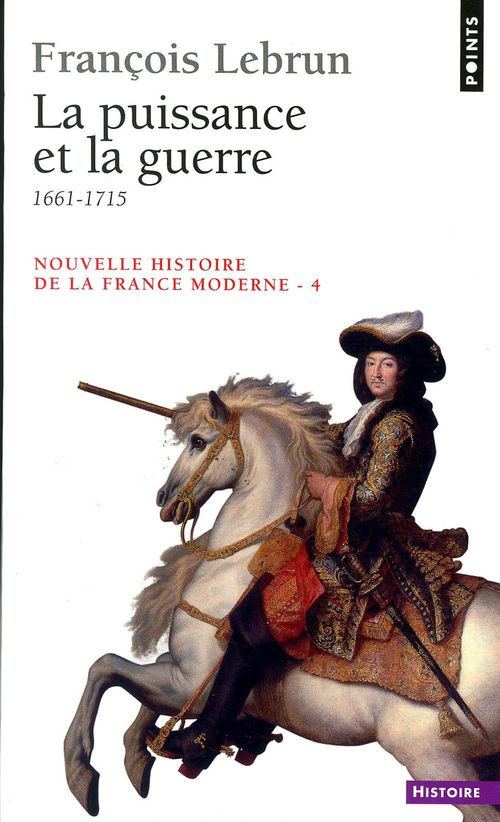 ebook cover of Puissance et la Guerre (1661-1715) (La), by François Lebrun