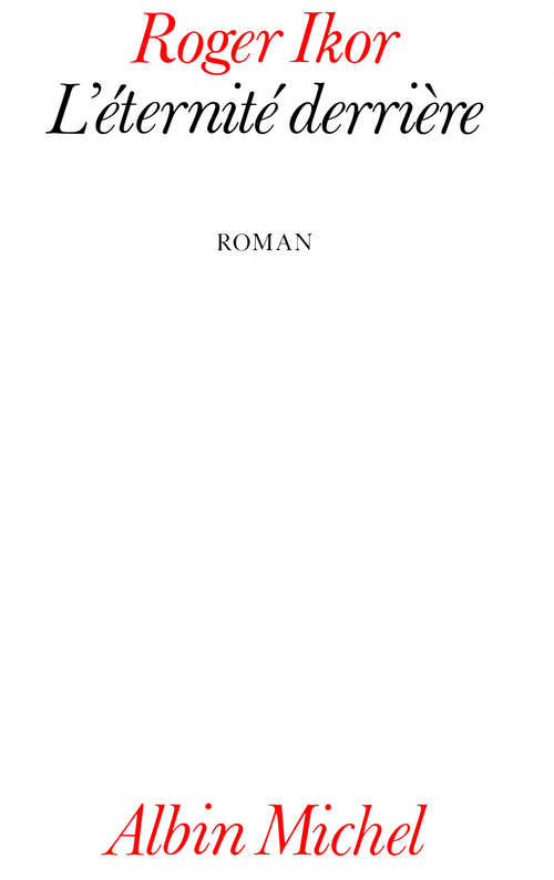 ebook cover of L'Éternité derrière, by Roger Ikor