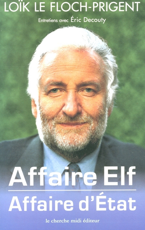 ebook cover of Affaire Elf, affaire d'Etat, by Loïk Le Floch-Prigent