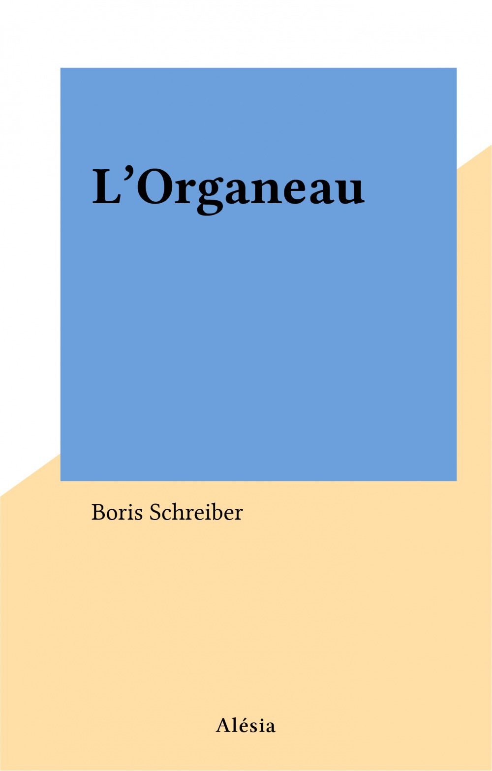 Couverture ebook de L'Organeau, de Boris Schreiber
