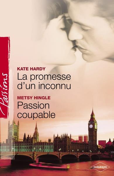 ebook cover of La promesse d'un inconnu - Passion coupable (Harlequin Passions), by Kate Hardy, Metsy Hingle