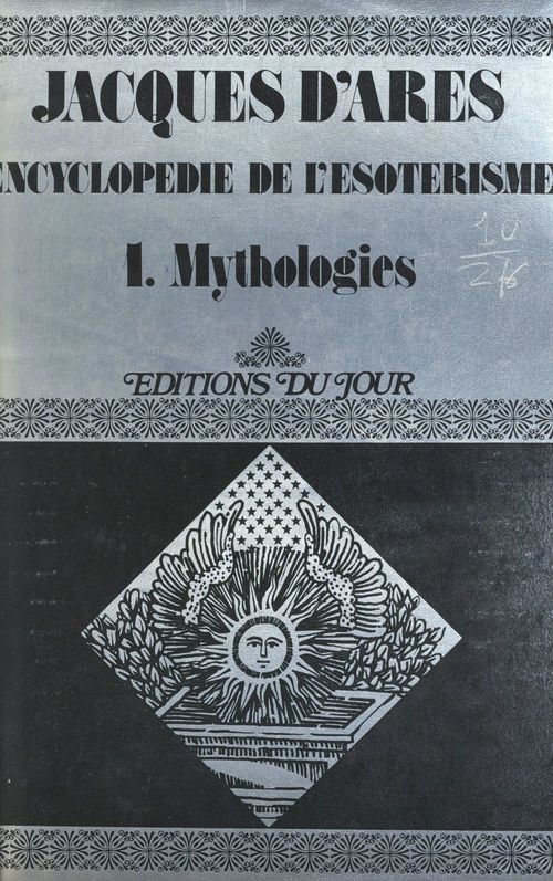 Couverture ebook de Encyclopédie de l'ésotérisme (1). Mythologies, de Jacques D'Ares
