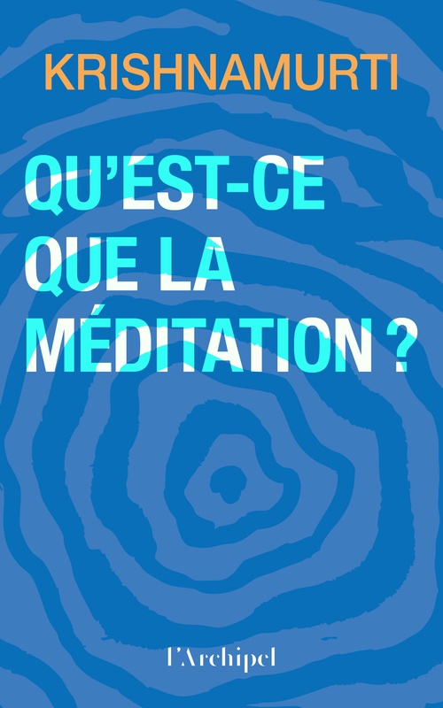 ebook cover of Qu'est-ce que la méditation ?, by Jiddu Krishnamurti