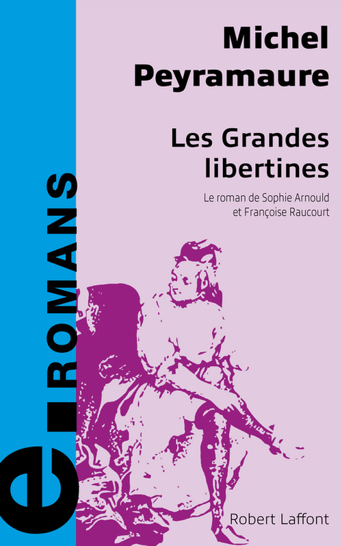 ebook cover of Les grandes libertines - e-romans, by Michel Peyramaure