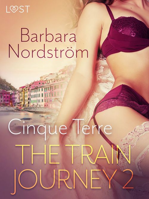 Couverture ebook de The Train Journey 2: Cinque Terre - Erotic Short Story, de Barbara Nordstrom