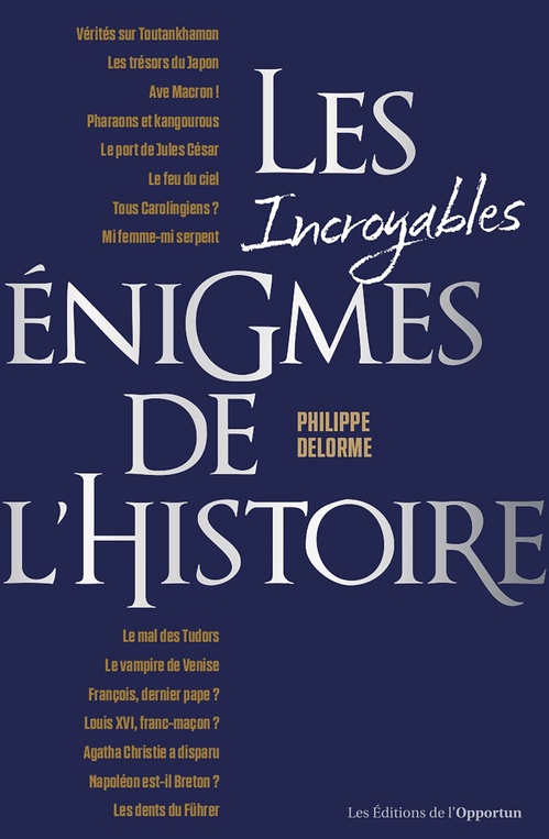 ebook cover of Les incroyables énigmes de l'Histoire, by Philippe Delorme