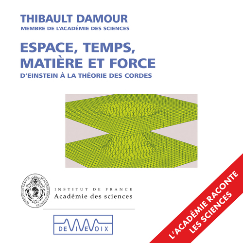 audiobook cover of Espace, temps, matière et force, by Thibault Damour