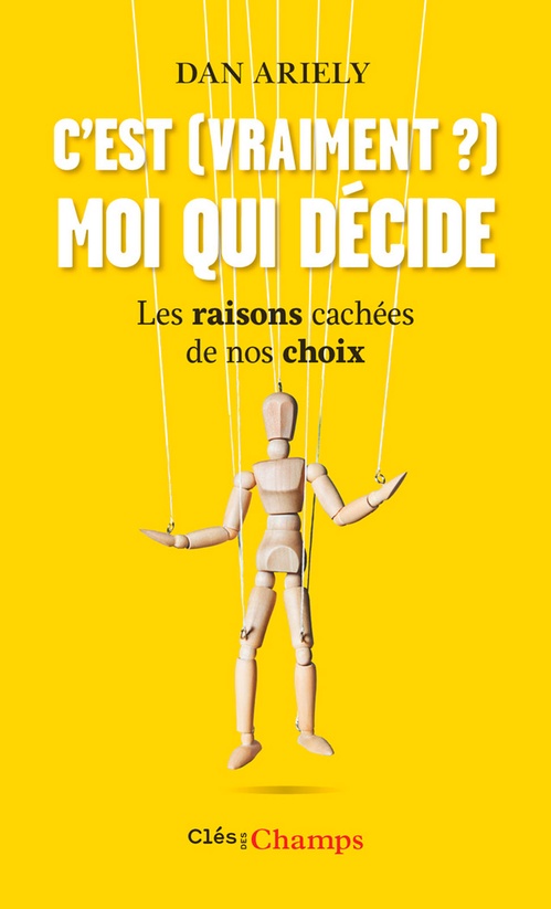 ebook cover of C'est (vraiment ?) moi qui décide. Les raisons cachées de nos choix, by Dan Ariely