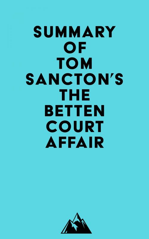 ebook cover of Summary of Tom Sancton's The Bettencourt Affair, by Everest Media