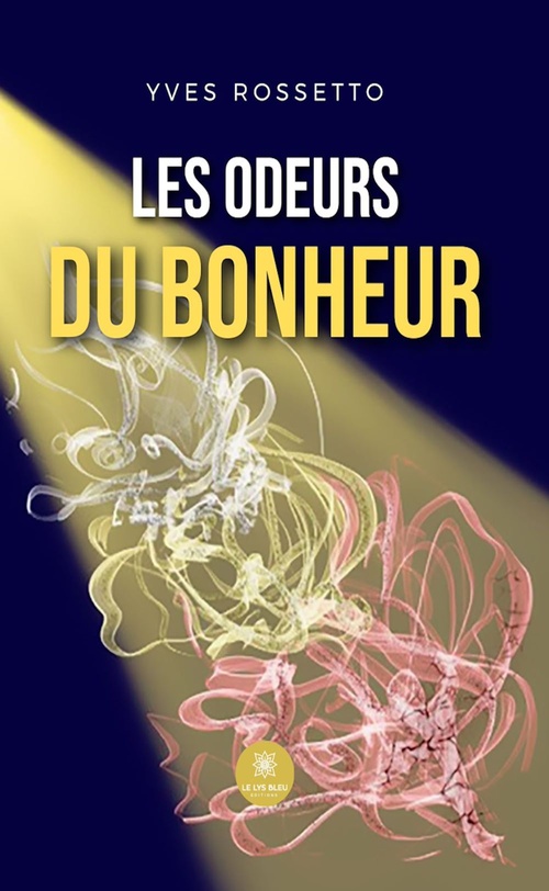 ebook cover of Les odeurs du bonheur, by Yves Rossetto