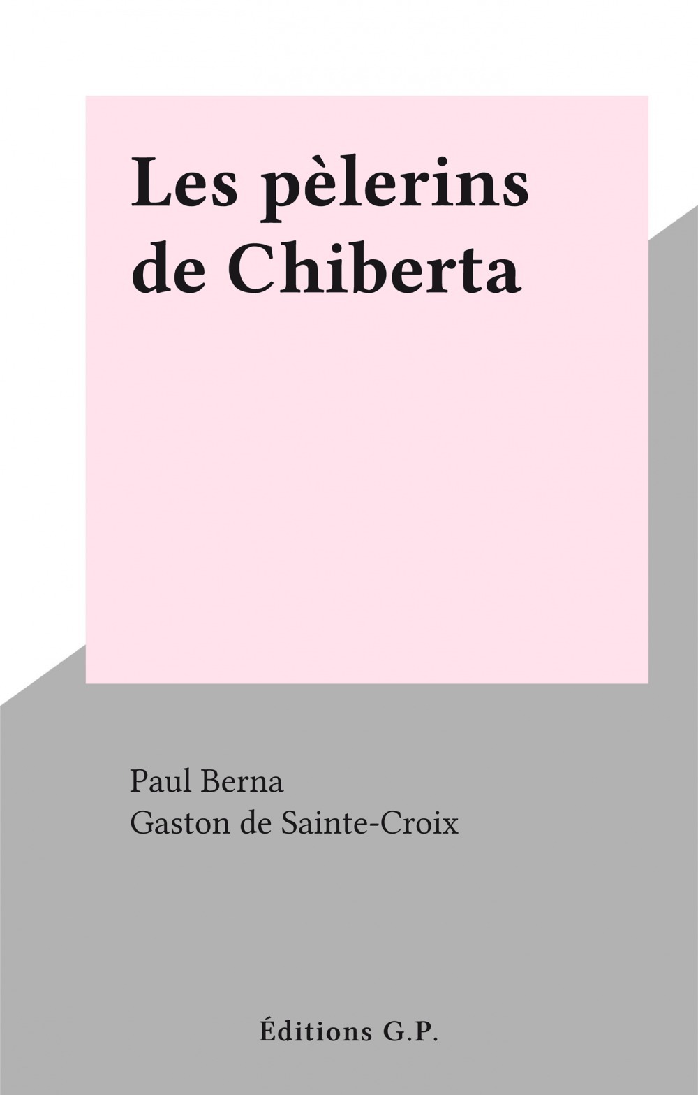 Couverture ebook de Les pèlerins de Chiberta, de Paul Berna