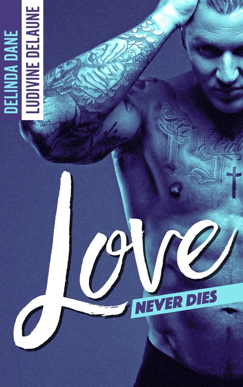 ebook cover of Love Never Dies, by Delinda Dane, Ludivine Delaune