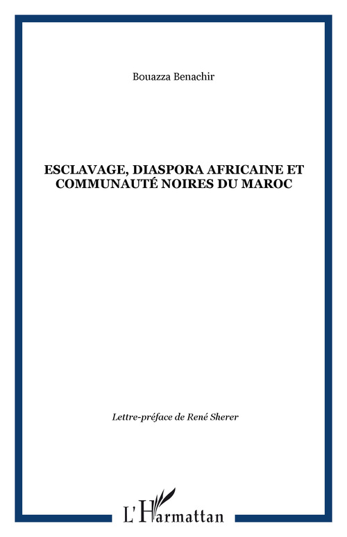 Couverture ebook de Esclavage, diaspora africaine et communauté noires du Maroc, de Bouazza Benachir