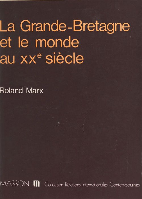 ebook cover of La Grande-Bretagne et le monde au XXe siècle, by Roland Marx